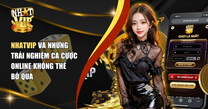 Nhatvip Và Những Trải Nghiệm Cá Cược Online Không Thể Bỏ Qua 1 image 94